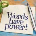 Seven Powerful Little Words – With their opposite to avoid