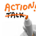 If You Want Action Not Talk, Do This…